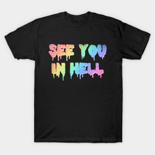 See you in hell T-Shirt
